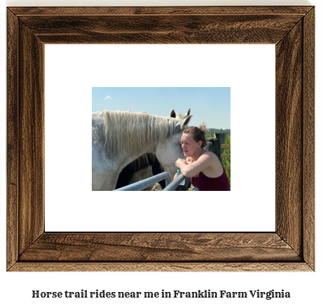 horse trail rides near me in Franklin Farm, Virginia